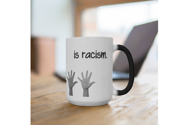 Nastiest Stupidity=Racism, Funny Jokes,Sarcastic Quotes Mug/Printed Normal/Magic/Color Changing Ceramic Mug Gifts,Microwave safe- Tumbler Mug Water Bottle-Mugs