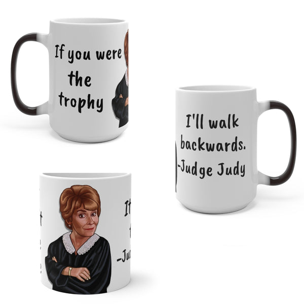 Judge Judy Mug If you were the trophy,Sarcastic Funny Quote,Father/Mother's Day Gift,Birthday/Judge Judy Fans/Graduation,Christmas Gift- Tumbler Mug Water Bottle-Mugs