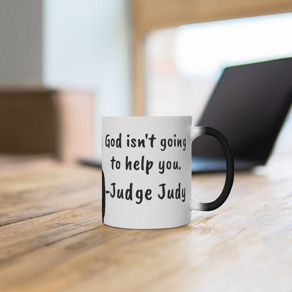 Judge Judy Mug God won't help you,Sarcastic Funny Quote,Father/Mother's Day Gift,Birthday/Judge Judy Fans/Graduation,Christmas Gift- Tumbler Mug Water Bottle-Mugs