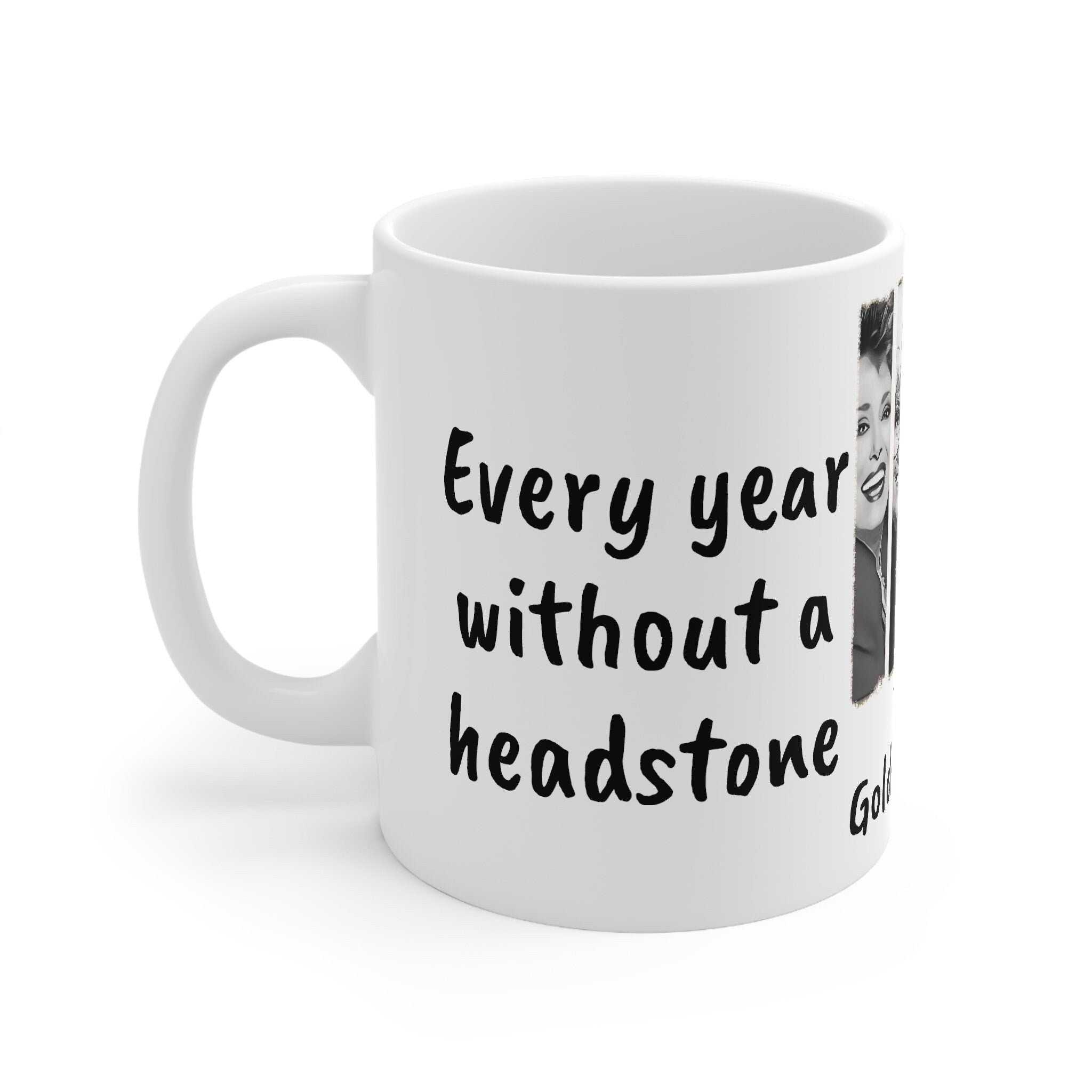 Golden Girls Mug WIthout a headstone is a milestone-Sophia,Sarcastic Funny Quote Magic/Normal Tea Mug Gift,Golden Girls Fan Funny Gift Mug- Tumbler Mug Water Bottle-Mugs