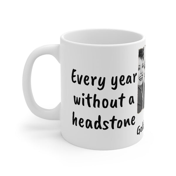 Golden Girls Mug WIthout a headstone is a milestone-Sophia,Sarcastic Funny Quote Magic/Normal Tea Mug Gift,Golden Girls Fan Funny Gift Mug- Tumbler Mug Water Bottle-Mugs