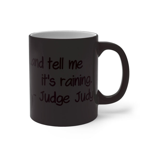 Precious life Judge Judy Mug Every second Sarcastic Judge Judy Magic/Normal Mug Gift for Christmas/Thanksgiving/Birthday/Judy Fan/Graduation- Tumbler Mug Water Bottle-Mugs