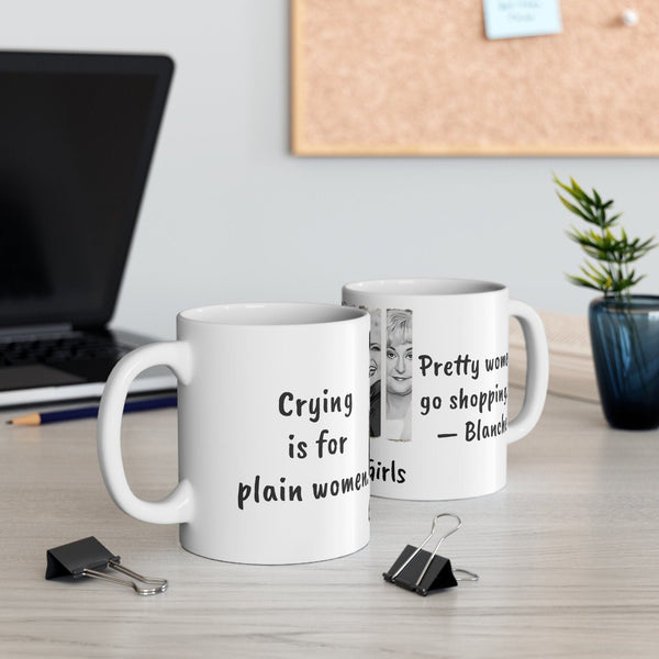 Golden Girls Mug Plain women cry Pretty women shop,Sarcastic Funny Quotes Magic/Normal Mug Gift for Christmas/Thanksgiving/Birthday/Graduate- Tumbler Mug Water Bottle-Mugs