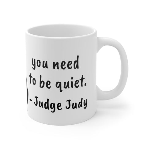 Judge Judy Mug my mouth moves you need 2b quiet,Sarcastic Funny Quote,Father/Mother's Day Gift,Birthday/Judy Fan/Graduation,Christmas Gift- Tumbler Mug Water Bottle-Mugs