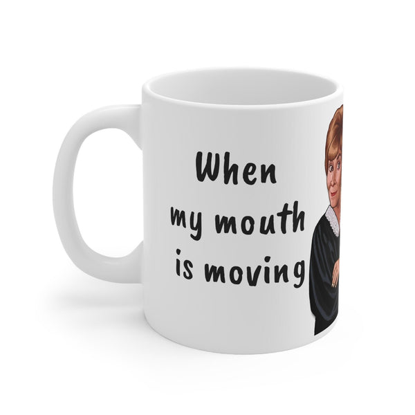 Judge Judy Mug my mouth moves you need 2b quiet,Sarcastic Funny Quote,Father/Mother's Day Gift,Birthday/Judy Fan/Graduation,Christmas Gift- Tumbler Mug Water Bottle-Mugs