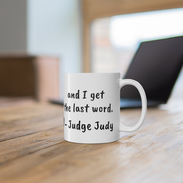 Judge Judy Mug I get the last word playpen,Sarcastic Funny Quote,Father/Mother's Day Gift,Birthday/Judge Judy Fans/Graduation,Christmas Gift- Tumbler Mug Water Bottle-Mugs