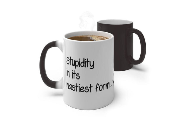 Nastiest Stupidity=Racism, Funny Jokes,Sarcastic Quotes Mug/Printed Normal/Magic/Color Changing Ceramic Mug Gifts,Microwave safe- Tumbler Mug Water Bottle-Mugs