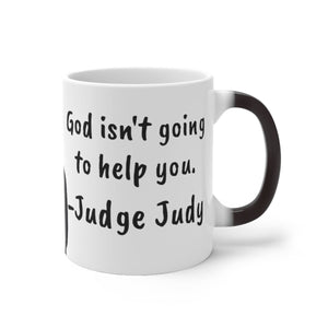 Judge Judy Mug God won't help you,Sarcastic Funny Quote,Father/Mother's Day Gift,Birthday/Judge Judy Fans/Graduation,Christmas Gift- Tumbler Mug Water Bottle-Mugs