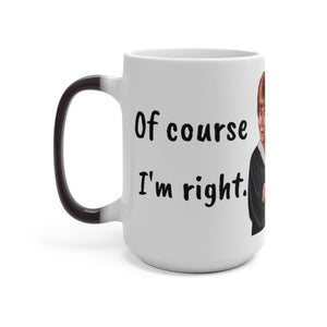 Judge Judy Mug,I'm Always Right Sarcastic Funny Quote,Father/Mother's Day Gift,Birthday/Judge Judy Fans/Graduation,Christmas Gift- Tumbler Mug Water Bottle-Mugs