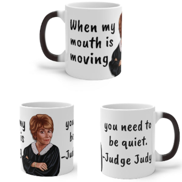 Judge Judy Mug You need to be quiet,Sarcastic Funny Quote,Father/Mother's Day Gift,Birthday/Judge Judy Fans/Graduation,Christmas Gift- Tumbler Mug Water Bottle-Mugs