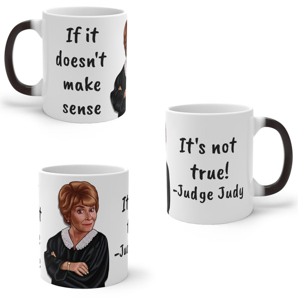 Judge Judy Mug It doesn't make sense,Sarcastic Funny Quote,Father/Mother's Day Gift,Birthday/Judge Judy Fans/Graduation,Christmas Gift- Tumbler Mug Water Bottle-Mugs