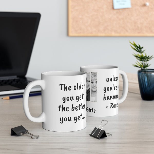 Golden Girls Mug Older U get better U get unless URA banana,Sarcastic Funny Quote Magic/Normal Tea Mug Gift,Golden Girls Fan Funny Gift Mug- Tumbler Mug Water Bottle-Mugs