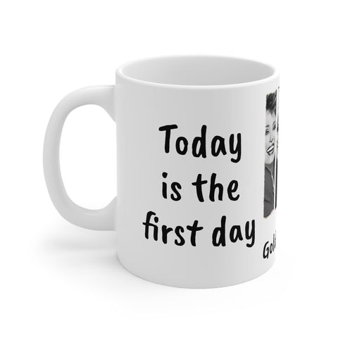 Golden Girls Mug First day of the end of yr life-Dorothy,Sarcastic Funny Quote Magic/Normal Coffee Mug Gift,Golden Girls Fan Funny Gift Mug- Tumbler Mug Water Bottle-Mugs