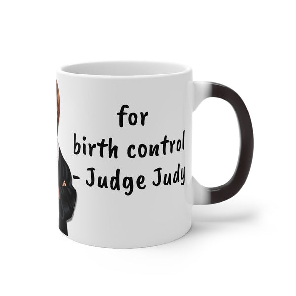 Judge Judy Mug Make Men responsible for birth control,Sarcastic Funny Quote,Gift for Christmas/Birthday/J Judy Fans/Graduation/NewlyWeds- Tumbler Mug Water Bottle-Mugs