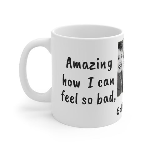 Golden Girls Mug Feel So bad Look so Good,Sarcastic Funny Quote Magic/Normal Coffee Mug Gift, Golden Girls Fan Funny Gift Mug- Tumbler Mug Water Bottle-Mugs