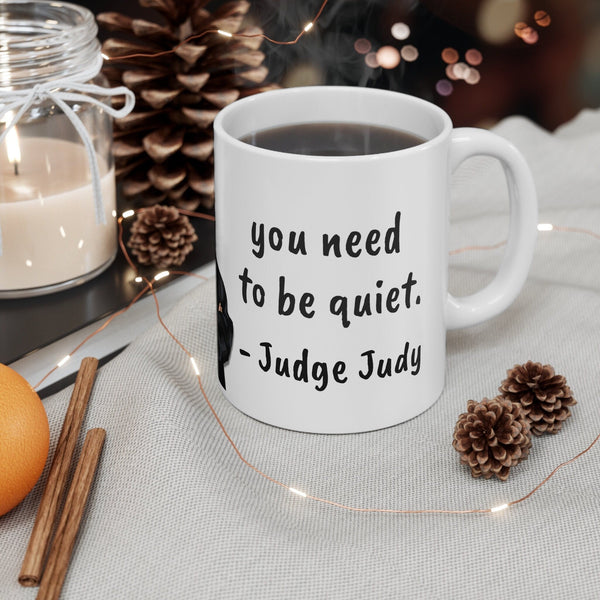 Judge Judy Mug my mouth moves you need 2b quiet,Sarcastic Funny Quote,Father/Mother's Day Gift,Birthday/Judy Fan/Graduation,Christmas Gift- Tumbler Mug Water Bottle-Mugs