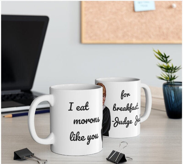 Judge Judy Mug, Eat Morons,Sarcastic funny coffee mug, Gift for Christmas/Thanksgiving/Birthday/Judge Judy Fans/Graduation, Christmas- Tumbler Mug Water Bottle-Mugs