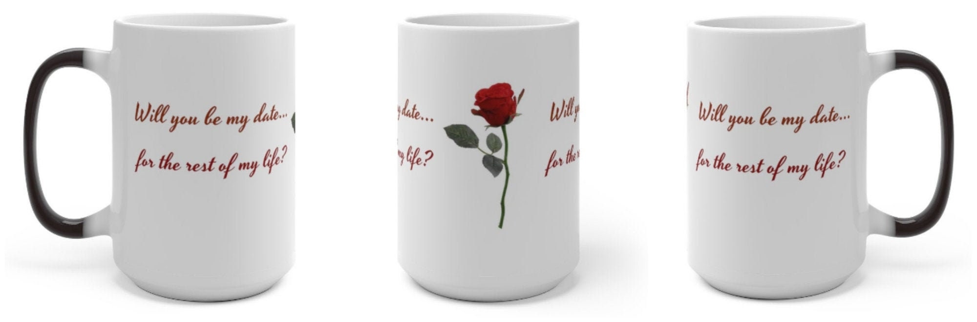 Will you be my date, Heat activated Print-Magic Mug,Color Changing Ceramic Mug, rounded corners. large handle, microwave safe
