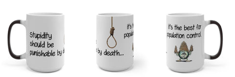 Stupidity punishment, Funny Jokes,Sarcastic Quotes Mug/Printed Normal/Magic/Color Changing Ceramic Mug Gifts,Microwave safe