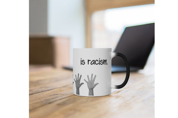 Nastiest Stupidity=Racism, Funny Jokes,Sarcastic Quotes Mug/Printed Normal/Magic/Color Changing Ceramic Mug Gifts,Microwave safe