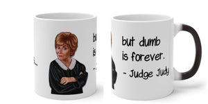 Judge Judy Mug-Beauty Fades, Dumb is Forever, Funny,Sarcastic Quotes/Cute Valentine&#39;s Gifts, Judge Judy fans, Graduation Gifts, Funny Gifts