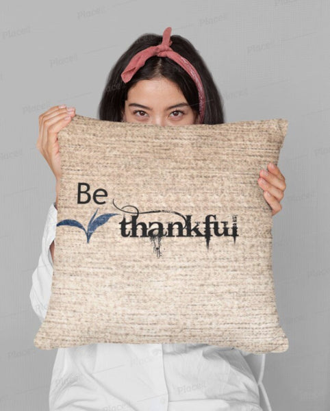 Be Thankful, 3D Print Cushion & Cover  Trendy Stylish homedecor,Christmas,Birthday/Graduation/Anniversary Gift