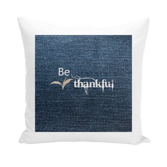 Be Thankful, 3D Print Cushion & Cover  Trendy Stylish homedecor,Christmas,Birthday/Graduation/Anniversary Gift