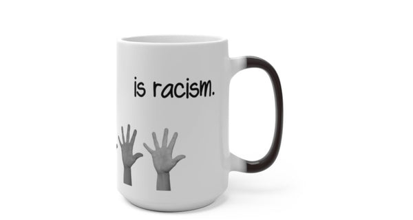 Nastiest Stupidity=Racism, Funny Jokes,Sarcastic Quotes Mug/Printed Normal/Magic/Color Changing Ceramic Mug Gifts,Microwave safe