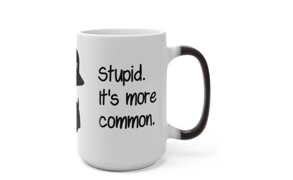 Stupid is Worse Than Evil, Funny Jokes,Sarcastic Quotes Mug/Printed Normal/Magic/Color Changing Ceramic Mug Gifts,Microwave safe