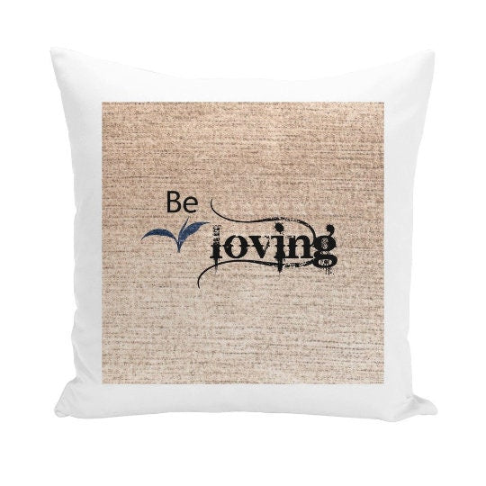 Be Loving, 3D Print Cushion & Cover  Trendy Stylish homedecor,Christmas,Birthday/Graduation/Anniversary Gift