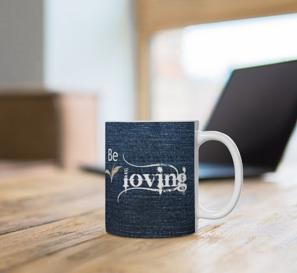 Simply be loving, Canvas,Denim Look Inspirational Mug,Microwave/Dishwasher  safe,Thanksgiving/graduation/bday/christmas gifts