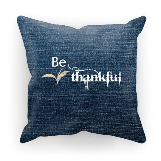 Be Thankful, 3D Print Cushion & Cover  Trendy Stylish homedecor,Christmas,Birthday/Graduation/Anniversary Gift