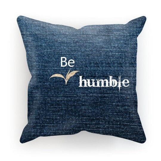 Be Humble, 3D Print Cushion & Cover  Trendy Stylish homedecor,Christmas,Birthday/Graduation/Anniversary Gift
