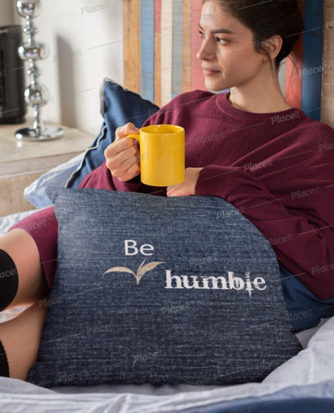 Be Humble, 3D Print Cushion & Cover  Trendy Stylish homedecor,Christmas,Birthday/Graduation/Anniversary Gift