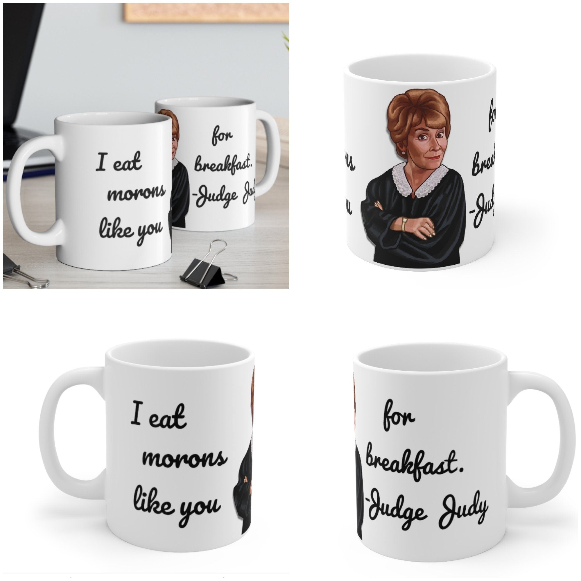 Judge Judy Mug, Eat Morons, Sarcastic Quotes, Judge Judy Quotes, Christmas/Thanksgiving/Birthday/Judge Judy Fans/Graduation, Valentine Gifts