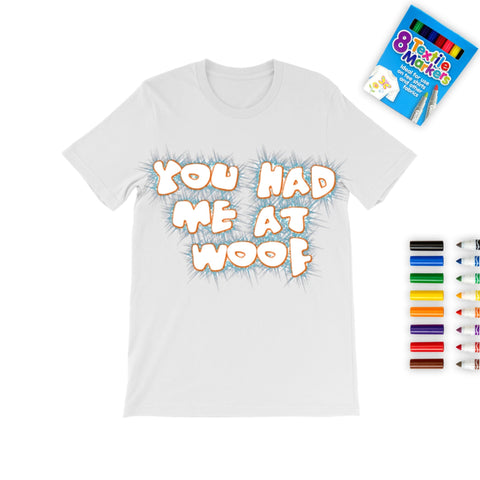 You had me at Woof Coloring T-Shirt, Unisex, Kids,Adults, Stay home,Christmas,Birthday,Anniversary Gift