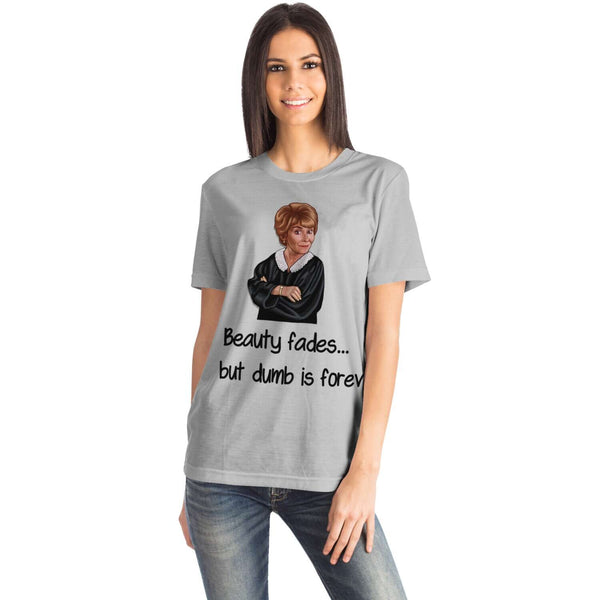 Judge Judy Tee-Beauty fades, dumb is forever. Unisex Lightweight T-shirt,Christmas,New Year/Thanksgiving/Birthday/Graduation/Potters gifts