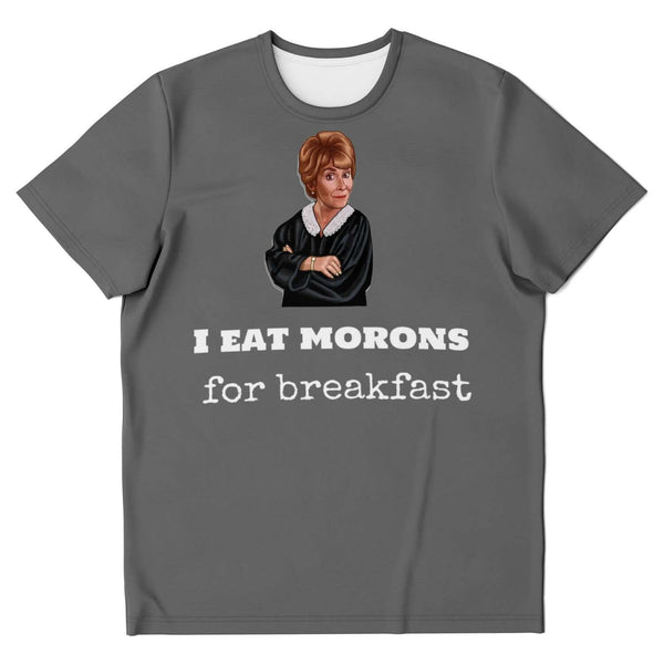Judge Judy Tee-I eat morons for breakfast. Unisex T-shirt,Christmas,New Year/Thanksgiving/Birthday/Graduation/Potters gifts