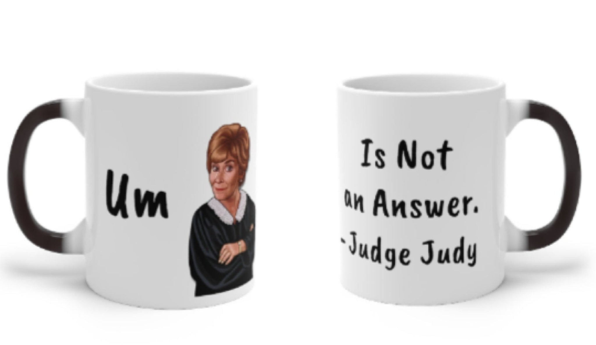Judge Judy Mug,Um is not an answer, Sarcastic Funny Quotes,Christmas/Thanksgiving/Birthday/Fans/Graduation/Valentine&#39;s Gifts