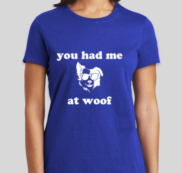 You had me at Woof, Unisex Adults,Kids, Christmas/Thanksgiving/Birthday/Anniversary/LGBTQ/Dog lover Mom/Dog Dad/New Pet Owner/Dog Gifts
