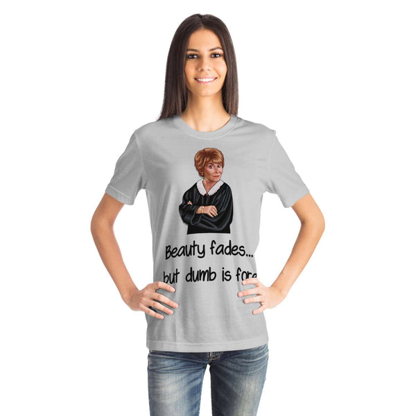 Judge Judy Tee-Beauty fades, dumb is forever. Unisex Lightweight T-shirt,Christmas,New Year/Thanksgiving/Birthday/Graduation/Potters gifts