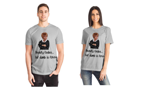Judge Judy Tee-Beauty fades, dumb is forever. Unisex Lightweight T-shirt,Christmas,New Year/Thanksgiving/Birthday/Graduation/Potters gifts