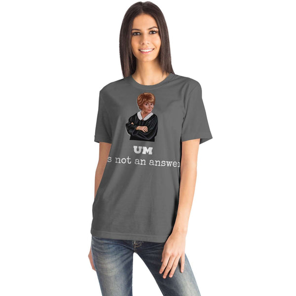 Judge Judy Tee-UM is not an answer. Unisex T-shirt,Christmas,New Year/Thanksgiving/Birthday/Graduation/Potters gifts