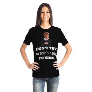 Judge Judy Tee-Dont teach a pig to sing. Unisex T-shirt,Christmas,New Year/Thanksgiving/Birthday/Graduation/Potters gifts