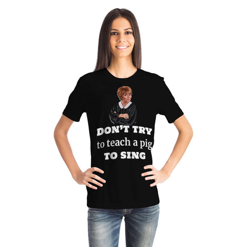 Judge Judy Tee-Dont teach a pig to sing. Unisex T-shirt,Christmas,New Year/Thanksgiving/Birthday/Graduation/Potters gifts