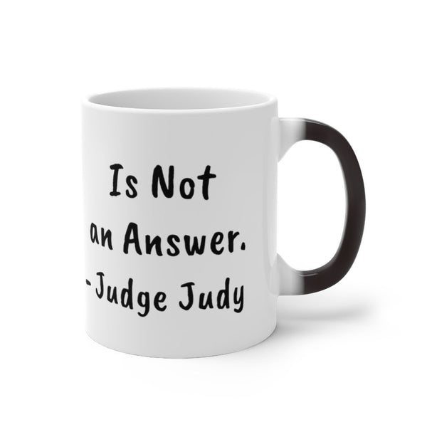 Judge Judy Mug,Um is not an answer, Sarcastic Funny Quotes,Christmas/Thanksgiving/Birthday/Fans/Graduation/Valentine&#39;s Gifts