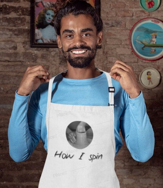 How I Spin Apron, Pottery Clay Art Studio Printed Apron, Potters,Unisex, Christmas/Thanksgiving/Birthday Gift, Cute Valentine Gift