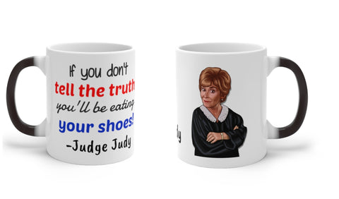 Judge Judy Mug,Tell the truth or you&#39;ll be eating your shoes,Sarcastic Mugs,Christmas Mug,Birthday,Judge Judy Fans,Graduation,Valentine gift