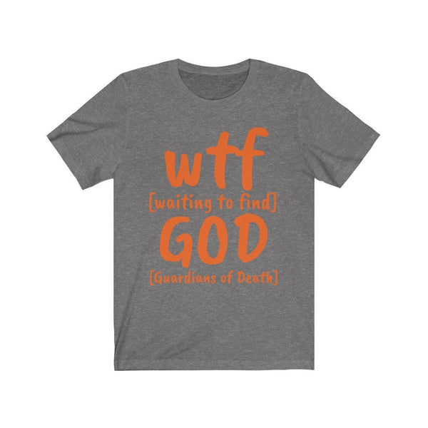 WTF God Guardians of Death,Unisex T-shirts,wtf funny t-shirts for MEN,wtf t-shirts, wtf funny t-shirts for Women,wtf God funny t-shirts