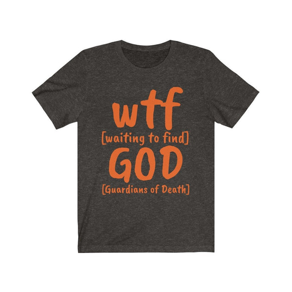 WTF God Guardians of Death,Unisex T-shirts,wtf funny t-shirts for MEN,wtf t-shirts, wtf funny t-shirts for Women,wtf God funny t-shirts